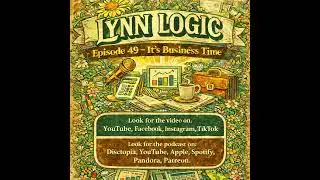 Lynn Logic - Episode 49 - It's Business Time