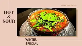 Hot and Sour Soup | Winter Special | Easy homemade recipe.