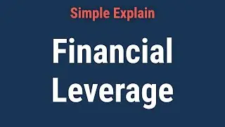 What Is Financial Leverage, and Why Is It Important?
