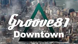 Groove 81 - Downtown - Official Cover Art