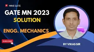 GATE MN 2023 ENG. MECHANICS SOLUTION BY VIKAS SIR #gatemining #mining