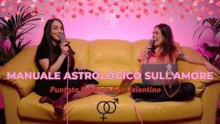 Manuale Astrologico dell&rsquo;Amore: tutto quello che l&rsquo;oroscopo non ti ha mai detto | EP.03