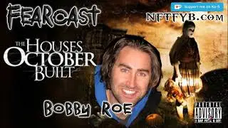 FEARCast &ndash; S1E69 &ndash; Bobby Roe