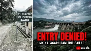 KALAGARH DAM | ENTRY Denied ✖️