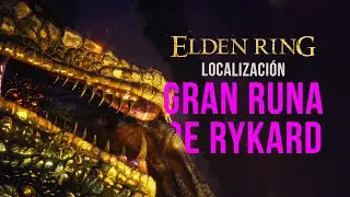 ELDEN RING | Gran Runa Rykard | Localizaci&oacute;n de la Gran Runa de Rykard