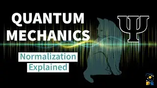Normalization of Wave Function | Quantum Mechanics | Physical Significance