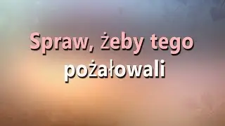 Jak sprawić, by ktoś szybko żałował, że Cię zignorował