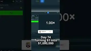Day 74 of Turning $1 Into $1,000,000