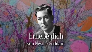 #48 So erschaffst du Fülle mit einem einzigen Gedanken (Neville Goddard)