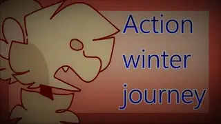 Action winter journey//Animation meme(Original!)