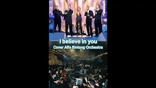 I believe in you - il divo ft celine dion cover Alfa Bintang Orchestra 