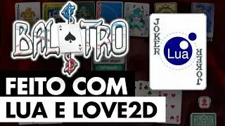 BALATRO É FEITO COM LUA E O CÓDIGO ESTA TODO DISPONÍVEL