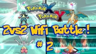 Pokemon X & Y Wifi Battle #2 (No Tiers) 2vs2 Multi Battle [1080p]