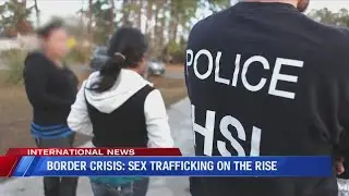 Border Crisis: Sex trafficking on the rise