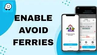 How To Enable Avoid Ferries On Waze App | Step By Step