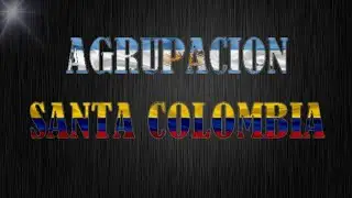 LO QUE TU NECESITAS - AGRUPACION SANTA COLOMBIA - MANO PRODUCCIONES - PARULO RECORDS