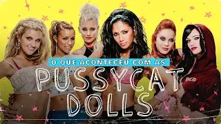 O QUE ACONTECEU COM THE PUSSYCAT DOLLS?