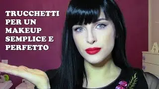 TRUCCHETTI PER UN MAKEUP SEMPLICE E PERFETTO