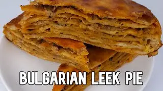 Bulgarian Leek Pie (Tender Layered Pastry Sheets With Leek Filling)