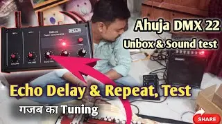 Ahuja DMX Unbox & Sound Test | गजब का ट्यूनिंग | Echo Delay Repeat Testing | Kaise Echo Setting Kare