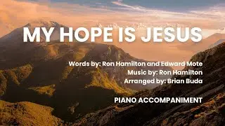 My Hope is Jesus | Piano Accompaniment with Lyrics