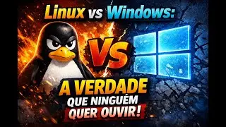 &ldquo;Linux vs Windows: a verdade que ningu&eacute;m quer ouvir&rdquo;