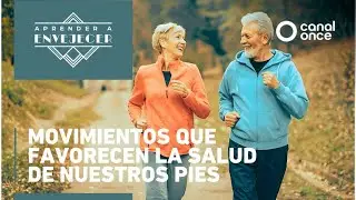 Aprender a envejecer - Movimientos que favorecen la salud de nuestros pies (15/10/2025)