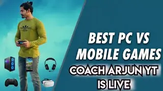 PC AND MOBILE LIVE STREAMING | 4060 FULL HD GAMING | 120 FPS GAMING | COACH ARJUN YT IS LIVE