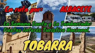 TOBARRA. En Autocaravana por Albacete. Su Tamborrada y la Semana Santa, fiestas de Interés Turístico