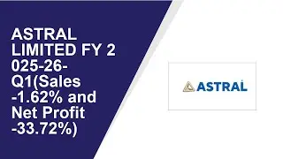 ASTRAL LIMITED Consolidated Quarterly Result | Q1 Result 2025-26 | ASTRAL LIMITED latest news