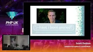 Database Encryption in a GDPR World - Scott Dutton - PHP UK Conference 2019