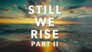 Still We Rise II - The Portland State Rose Choir & Thorn Choir