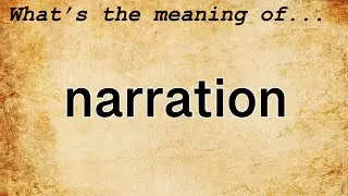 Narration Meaning : Definition of Narration