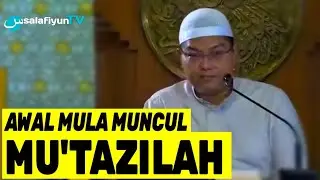 Awal Mula Muncul MU'TAZILAH 🔵 Ustadz Dr. Firanda Andirja, M.A