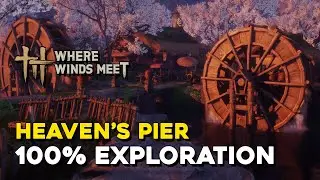 Where Winds Meet Heaven's Pier 100% Exploration (Sentient Beings)