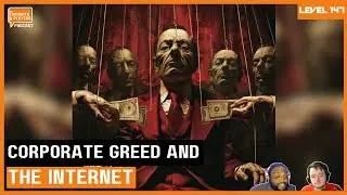 Corporate Greed and the Internet | Thoughts & Players Podcast 147