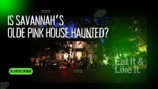 Is Savannah's Most Popular Restaurant The Olde Pink House also Haunted?