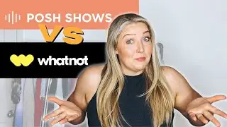 Is Posh Shows worth it? Comparing Whatnot & Posh Shows. LOTS of CONS