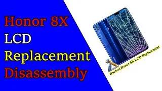 Honor 8X (JSN-L21) LCD Replacement & Disassembly  ||   8X Lcd Screen Replacement