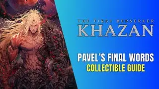 The First Berserker: Khazan Pavel's Last Words All Collectible Locations - 100% Guide