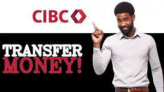 How To Transfer Money Internationally With CIBC (2025)