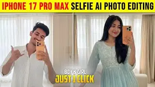 iphone 17 pro max mirror photo editing with gemini ai | iphone 17 pro selfie photo editing gemini