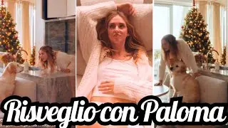 CHIARA FERRAGNI: morning routine con Paloma a casa sua (molto molto bella!) 😍