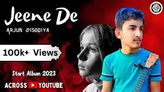 Jeene De By Arjun Sisodiya | Prod.by FlameGuru Studio START ALBUM 2023 #lovestatus