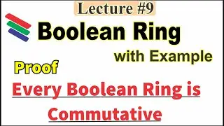 Boolean Ring || Every Boolean Ring is Commutative (Proof)