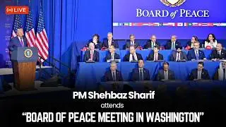LIVE: PM Shehbaz Sharif attends Board of Peace meeting in Washington