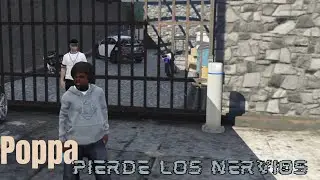 Poppa PIERDE los nervios