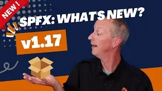 Unboxing the SharePoint Framework (SPFx) v1.17 Release: What You Need to Know