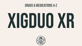 How to use Xigduo Xr - Explain Uses,Side Effects,Interactions