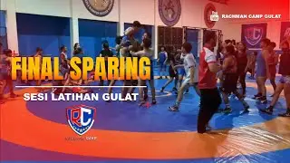 KESERUAN FINAL SESI SPARING GULAT DI RACHMAN CAMP WERESTLING ACADEMY